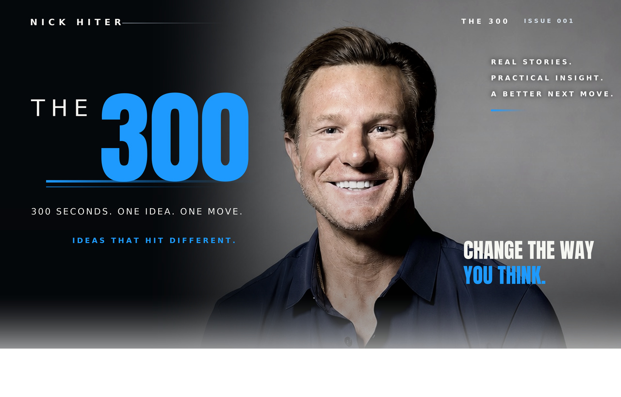 The 300 by Nick Hiter — 300 seconds. One idea. One move.
